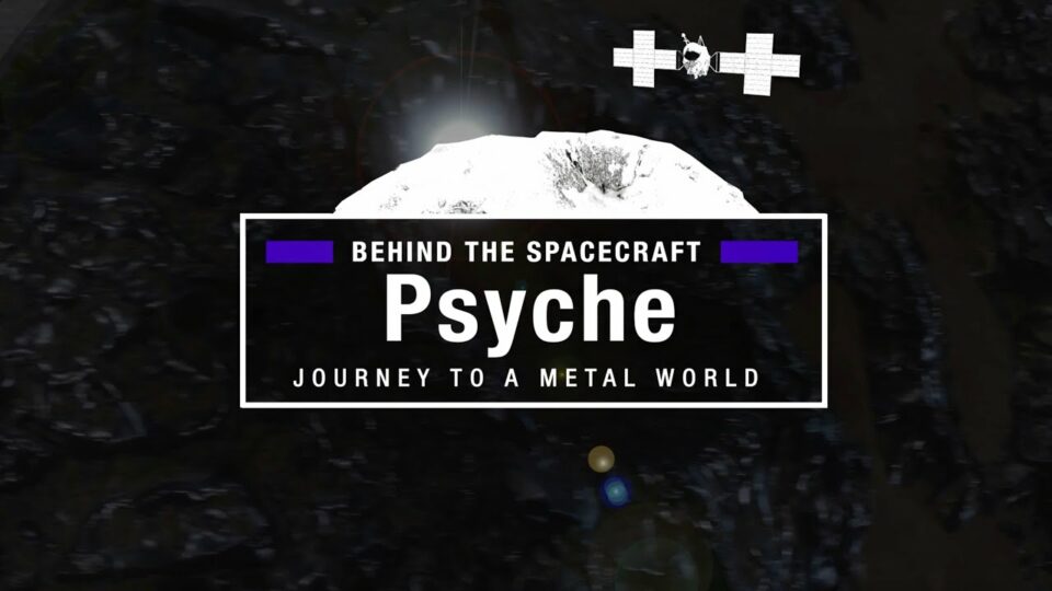 New Video Series Reveals What Drives NASA’s Psyche Mission Team