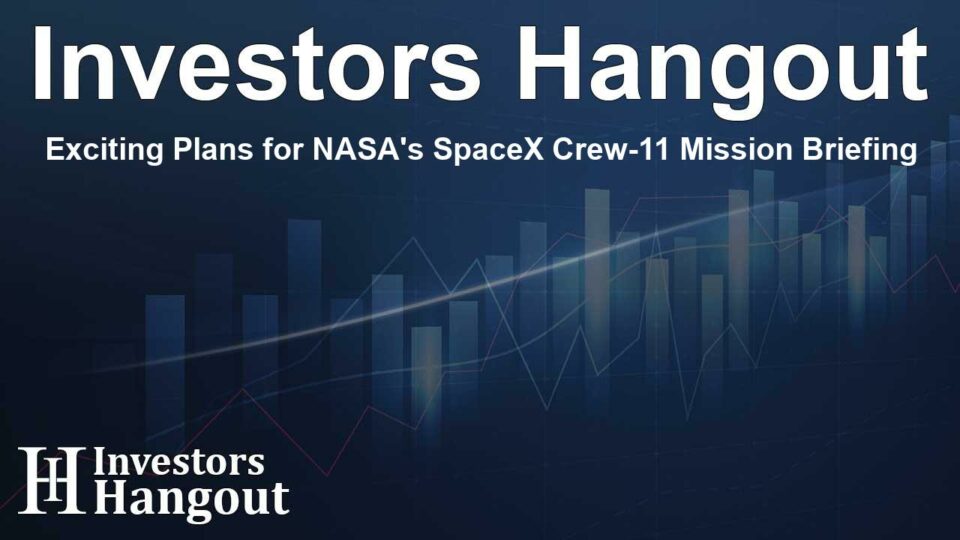 NASA Sets Briefings for SpaceX Crew-11 Mission to Space Station